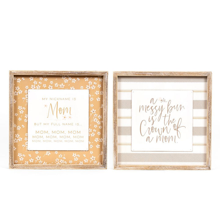 A Messy Bun is the Crown of a Mom Reversible Signage