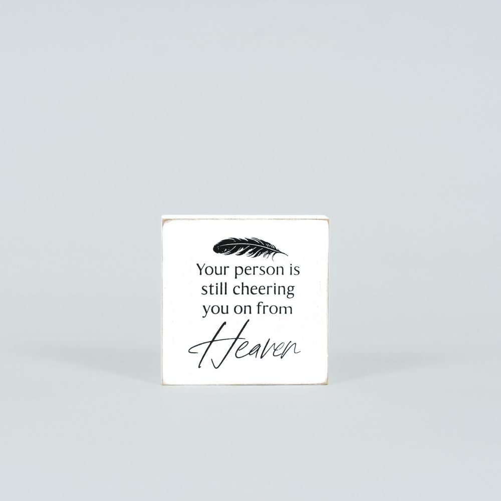"Your Person is Still Cheering You on From Heaven" Wood Block Sign