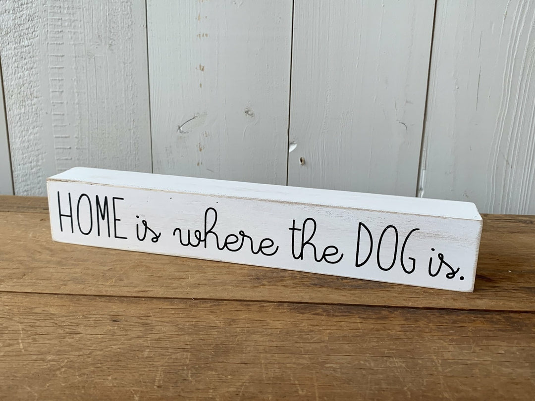 "Home is where the dog is." Signage