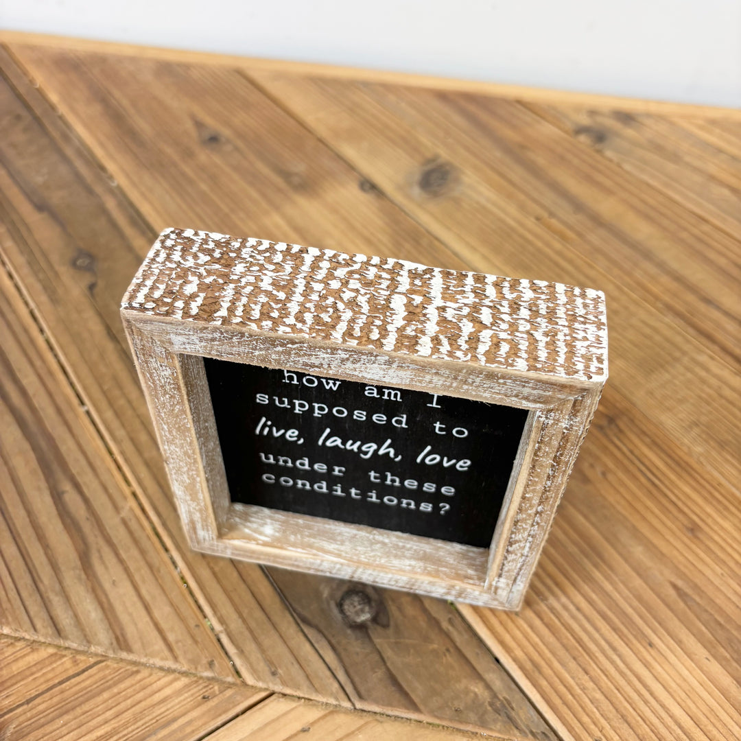 “How am I supposed to live, laugh, love…?” Reversible Wood Framed Sign