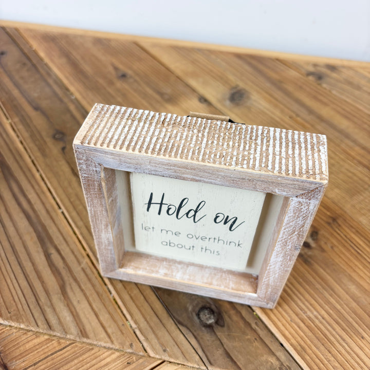 “Hold on…” Wood Framed Sign