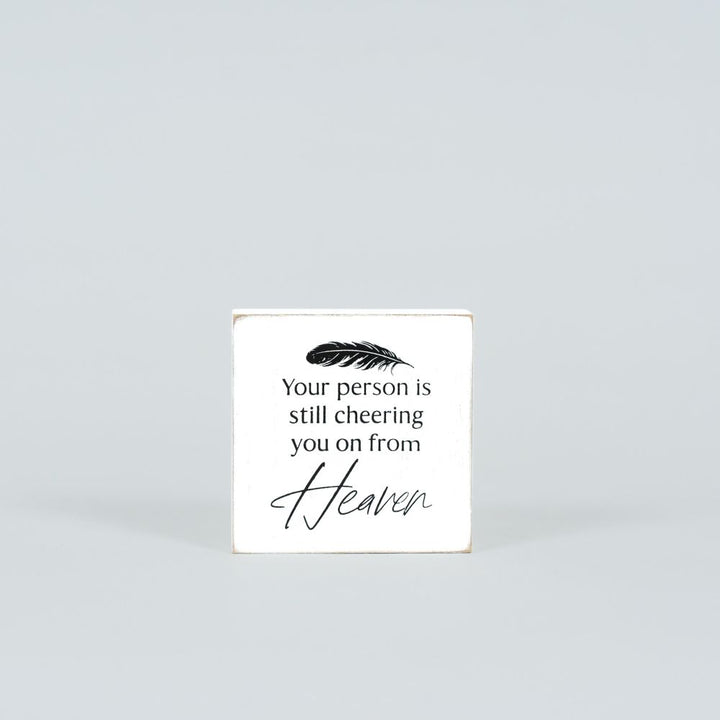 "Your Person is Still Cheering You on From Heaven" Wood Block Sign