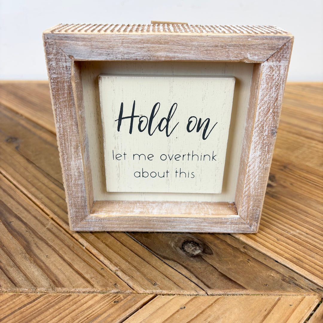 “Hold on…” Wood Framed Sign