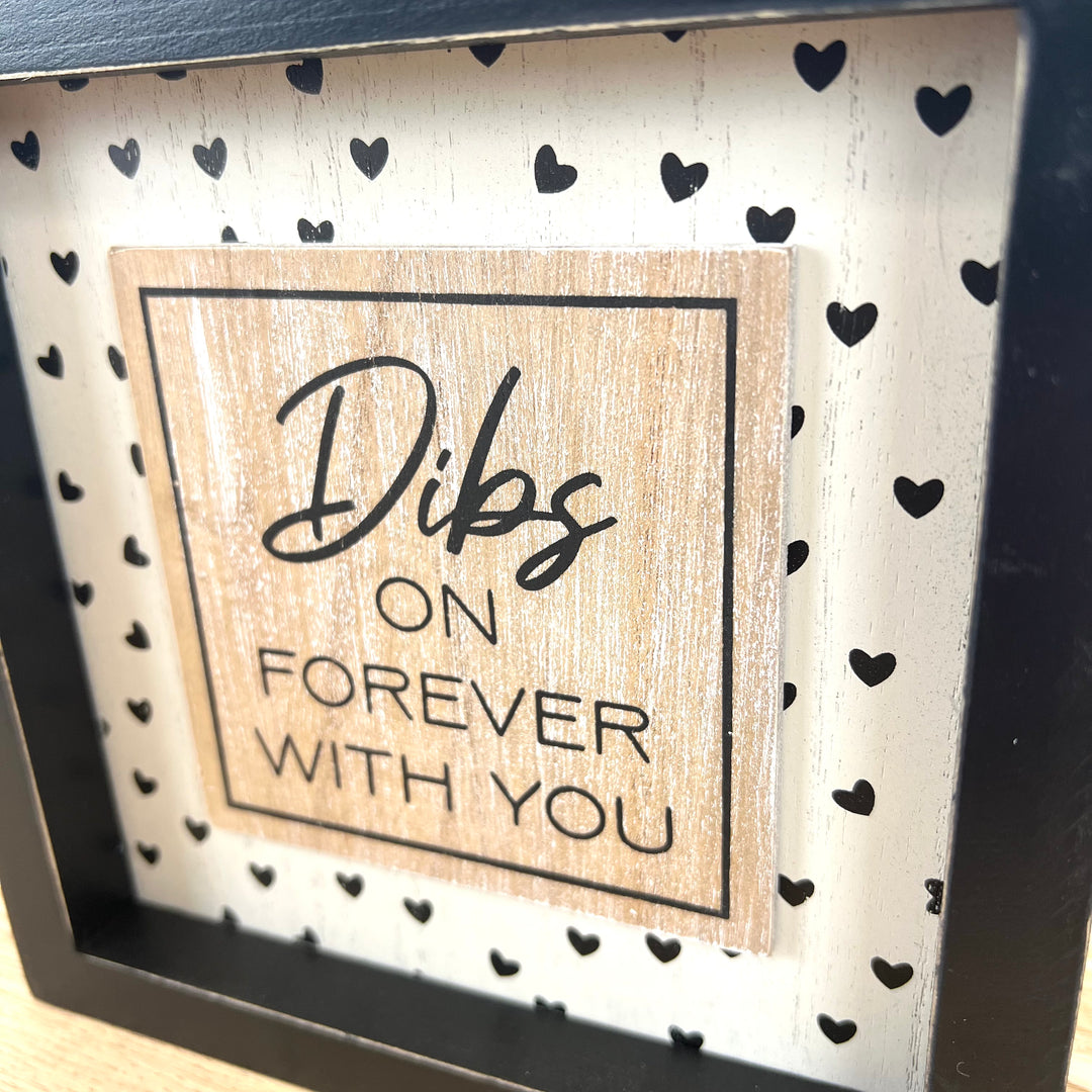 You had me… / Dibs on forever… Reversible Wooden Signage