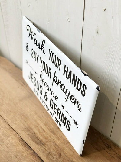 "Wash your hands & say your prayers because Jesus & germs are everywhere" Metal Wall Art Sign