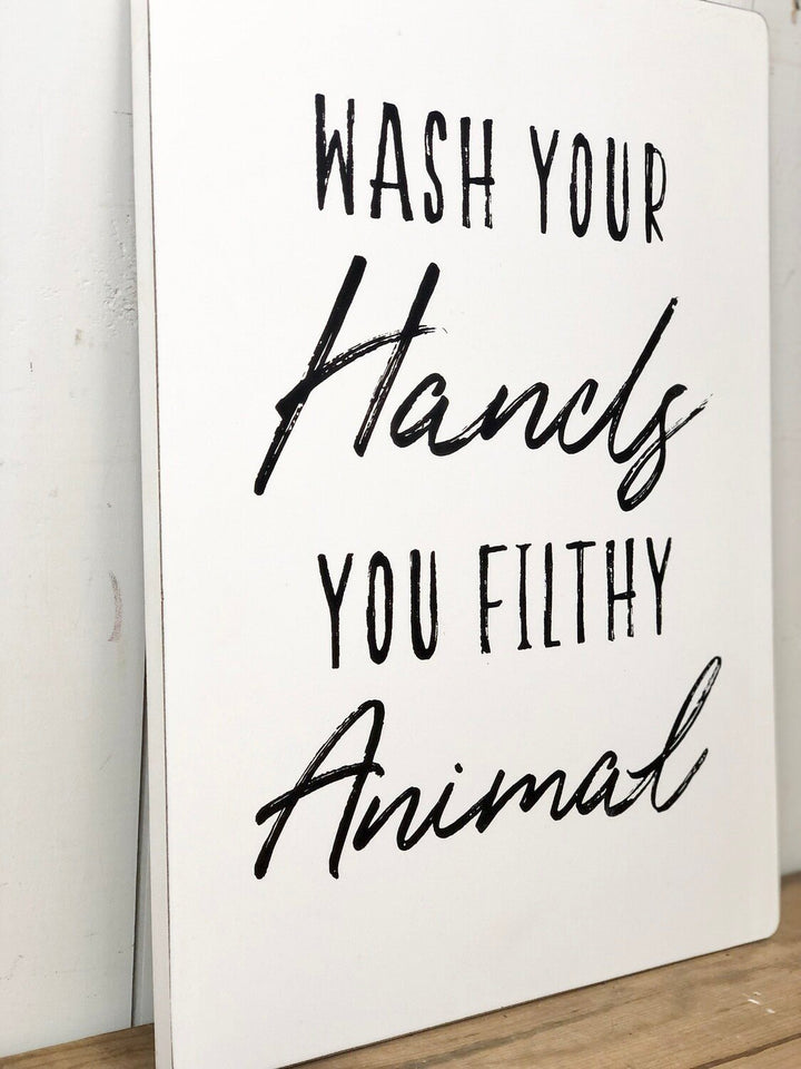 "Wash Your Hands You Filthy Animal" Signage