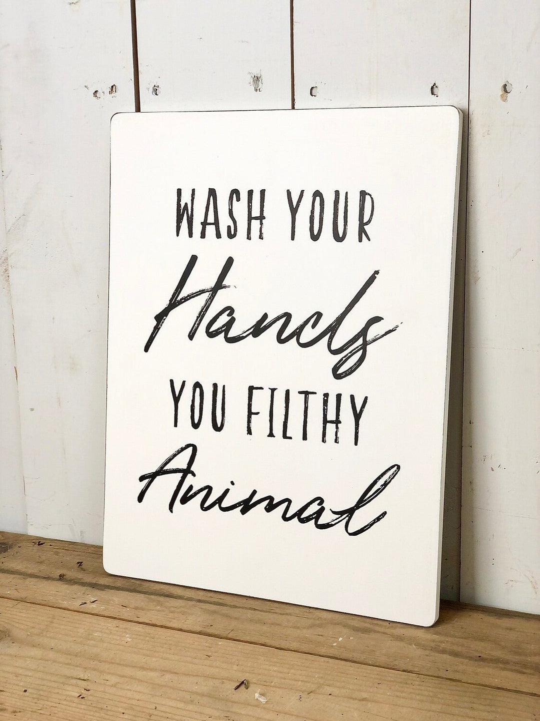 "Wash Your Hands You Filthy Animal" Signage