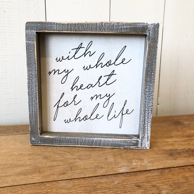 "with my whole heart for my whole life" Signage