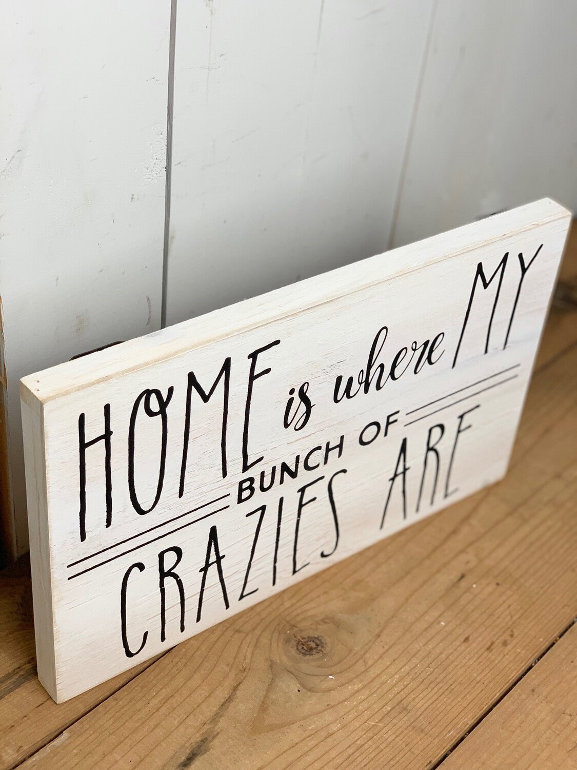 “Home is Where My Bunch of Crazies Are” Signage