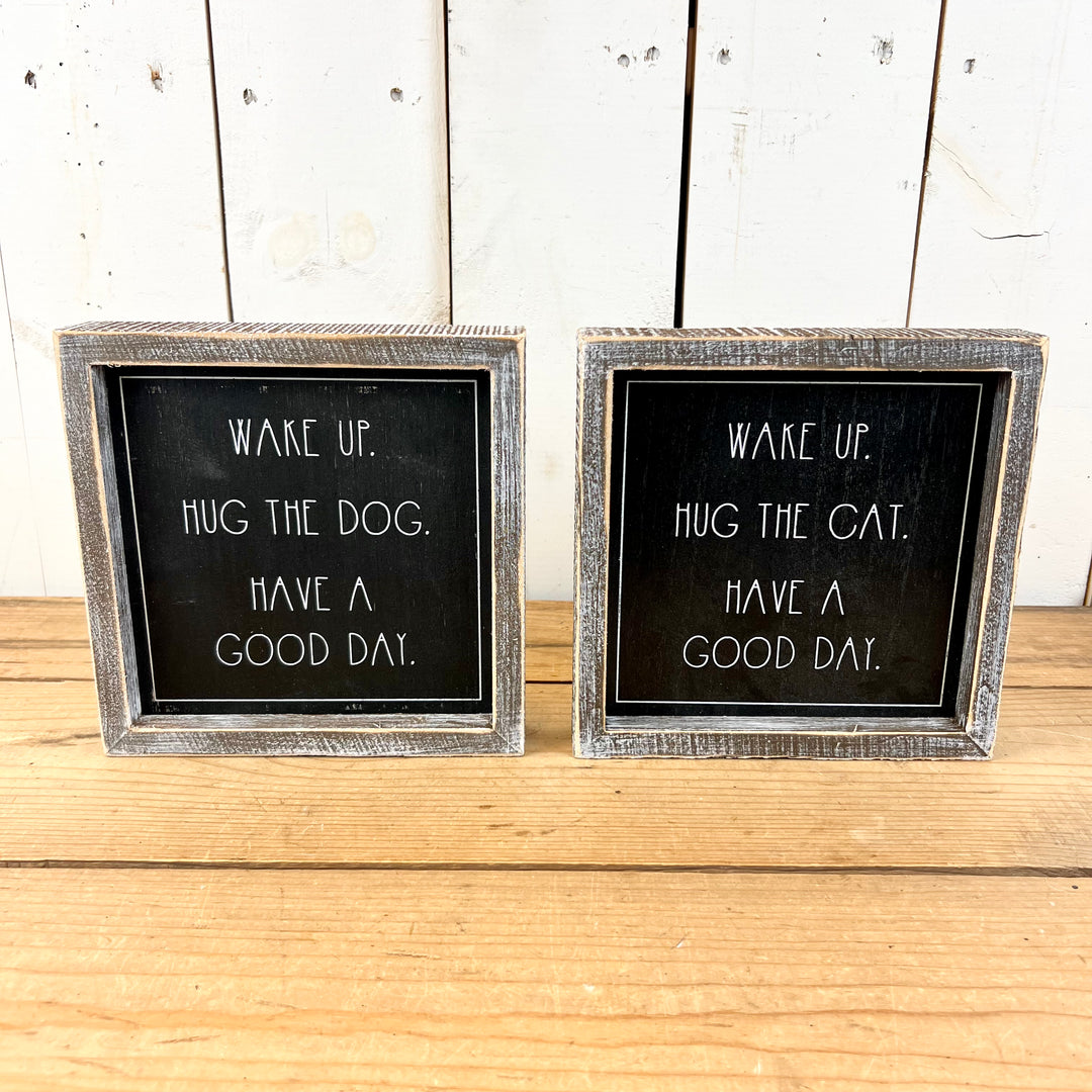 Wake Up Hug the Dog/Cat Reversible Signage