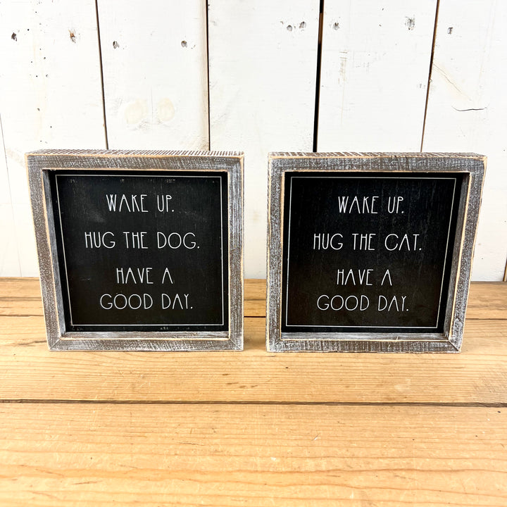 Wake Up Hug the Dog/Cat Reversible Signage