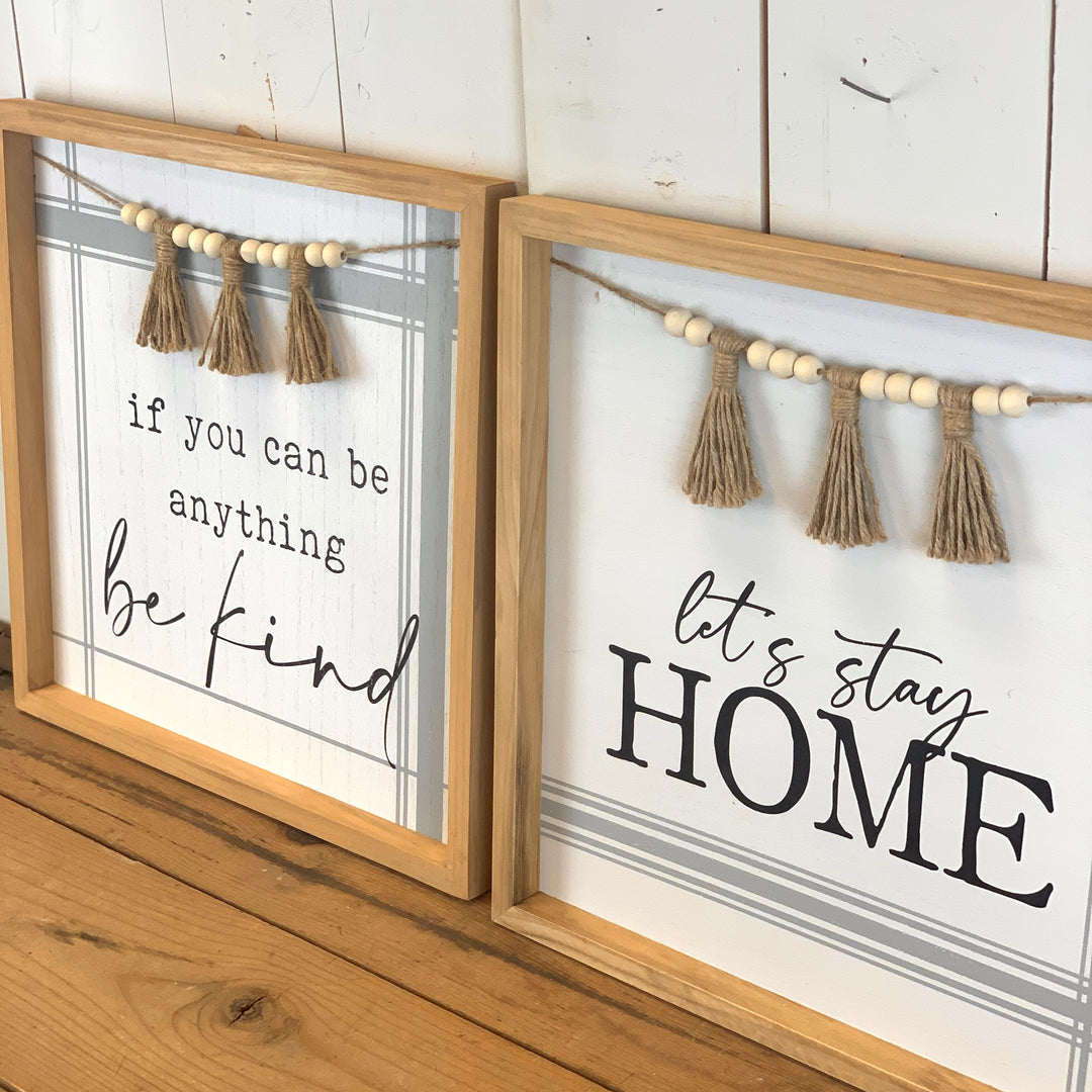 "Let's Stay Home" - "If you can be anything Be Kind" Signage